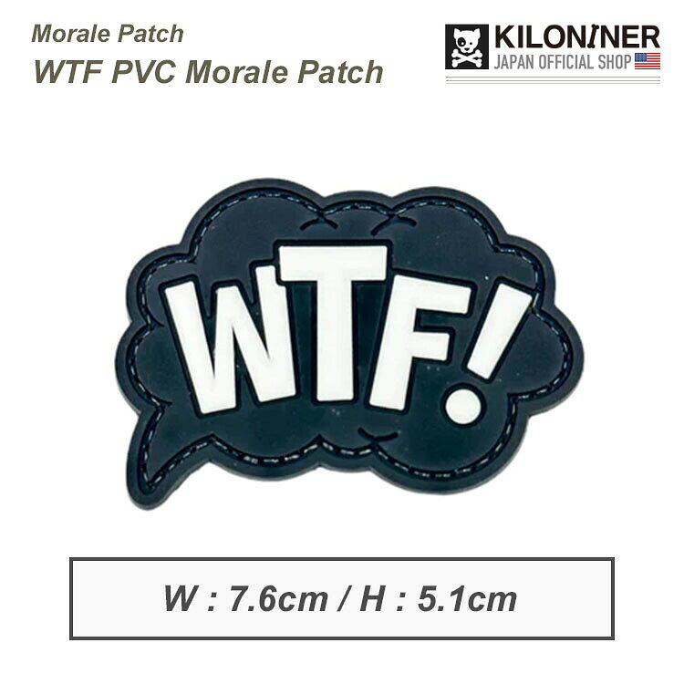 KILONINER TOP ＞ 商品一覧 ＞ パッチ 商品名【KILONINER 】Wtf Pvc Morale Patch 商品説明 Wtf Pvc Morale Patchなんてこった！ といったように驚きの意味のジョークパッチです。 裏面は面ファスナーなので、アイロンや穴あけの必要も無く、簡単にハーネスやリードに貼り付けてカスタマイズが楽しめます。 ※洗濯の際はパッチを取り外してください。 サイズ 5.1cm x 7.6cm よくあるご質問 Q. いつ発送されますか？ A. 即日発送(土日祝除く) ＞ 最短翌日お届け Q. 日時指定はできますか？ A. 可能です。決済画面にてご希望の日時をお選びください。 ご注文時の注意事項 ■生産時期や製造ロットにより、色味・質感・仕様・デザイン等に若干の個体差が生じる場合がございますが、品質には問題ございません。あらかじめご了承ください。 ■製品仕様やパッケージは改良のため予告なく変更される場合があります。 ■北海道・沖縄・東北地域は中2日程お届け迄にお時間を要します。その為日時ご指定いただきました場合もご希望に添えない場合がございます。また、配送業者様の運行状況や天候によりお届け日が前後する可能性がございます。予めご了承くださいませ。 ■当サイトでは複数店舗で在庫を共有しているため、タイミングにより在庫数にずれが生じる場合がございます。 ご注文時にサイトにて在庫があった場合でも僅差により商品が欠品となる場合もございます。 その場合は、ご注文確認後に当店より欠品の旨ご連絡させていただきます。大変ご迷惑をお掛けいたしますが、あらかじめご了承いただけますようお願いいたします。 ■環境に配慮し、当店では簡易包装にてお届けいたします。 ■洗濯方法については、洗濯表示タグをご確認ください。 ■返品・交換・修理について [必読] ご注文に関する注意事項 ＞KILONINER TOP ＞ 商品一覧 ＞ パッチ