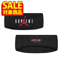 【サマーセール対象商品】SUPREME × JORDAN HEADBAND シュプリーム × ジョーダン ヘッドバンド ユニセックス スポーツ ストリート 贈り物 ギフト プレゼント オンライン