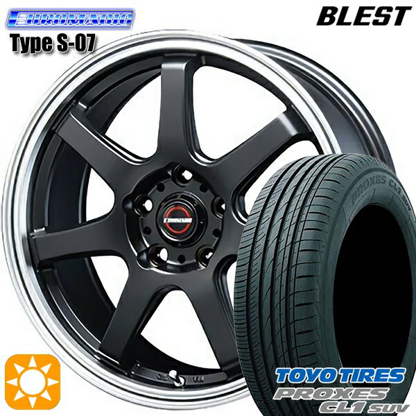 5/20ポイント5倍★215/55R17 94V トーヨー プロクセス CL1 SUV BLEST ユーロマジック タイプS-07 セミグロスブラック 17インチ 7.5J 5H114.3 サマータイヤホイールセット