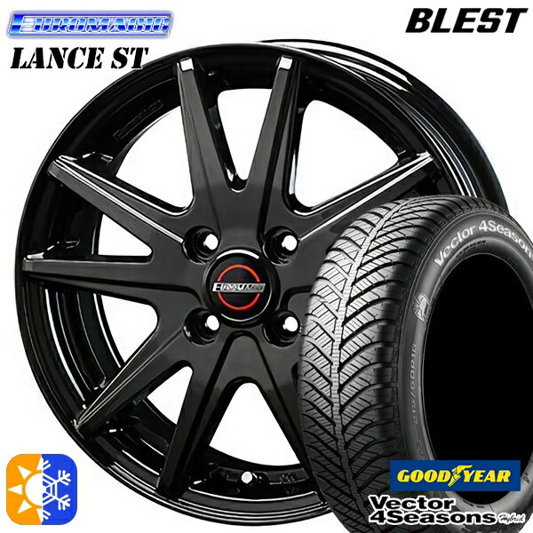 165/65R14 79H グッドイヤー ベクター フォーシーズンズ BLEST ユーロマジック ランス ST ブラック 14インチ 5.5J 4H100 オールシーズンタイヤホイールセット