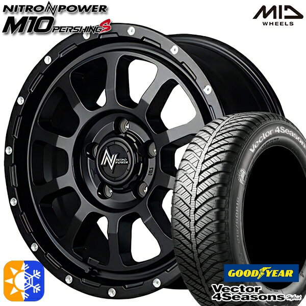 エルグランド クロスロード 215/65R16 98H グッドイヤー ベクター フォーシーズンズ MID ナイトロパワー M10パーシングS 16インチ 7.0J 5H114.3 セミグロスブラック/マシニング オールシーズンタイヤホイールセット