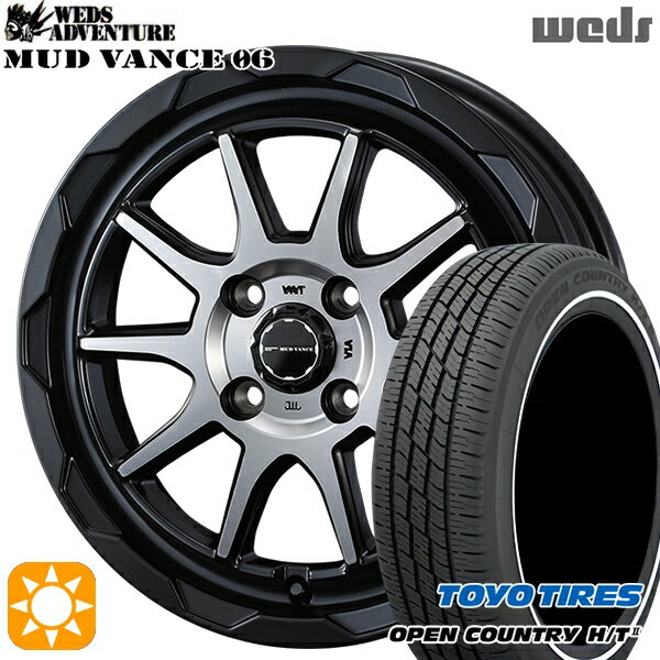 【取付対象】155/65R14 75H トーヨー オープンカントリー H/T2 WR Weds マッドヴァンス06 マットブラックポリッシュ 14インチ 4.5J 4H100 サマータイヤホイールセット