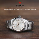 チュードル 【クーポン利用で5%OFF】TUDOR チューダー チュードル 1960’s TUDOR OYSTER DATE VINTAGE WATCH オイスターデイト ビンテージウォッチ 時計 腕時計 スイス 手巻き メンズ腕時計 ロレックス