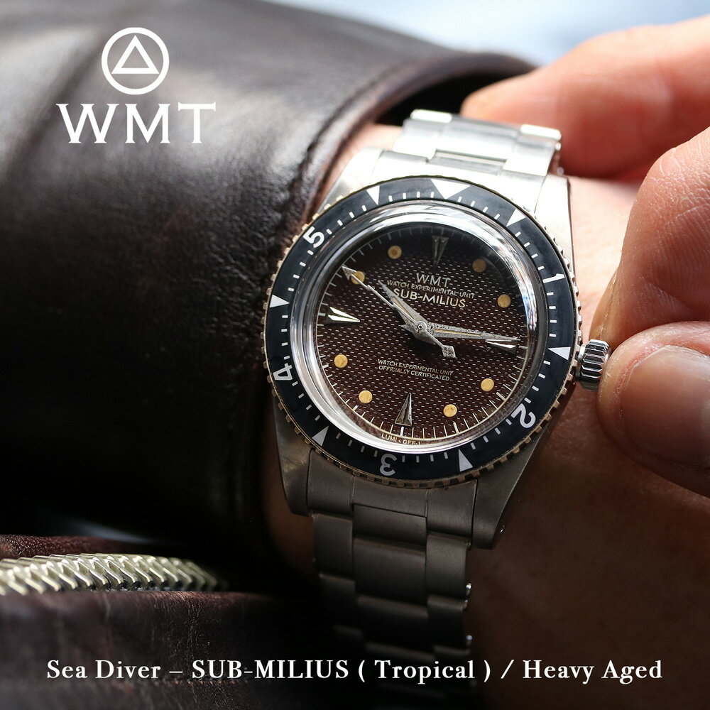 WMT ダブルエムティー WMT WATCHES Sea Diver - SUB-MILIUS ( Tropical ) / Heavy Aged シーダイバー サブミリウス トロピカル ウォッチ 時計 腕時計 メンズ腕時計 クラシックウォッチ