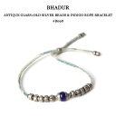 BHADUR onhD[ AeB[Nr[YuXbg t[TCY ANTIQUE GLASS~OLD SILVER BEADSINDIGO ROPE BRACELET B098