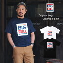 BIG BILL 半袖 Tシャツ オリジナルロゴプリントグラッフィック ビッグビル ワークシャツ 作業着 Original Logo Graphic T-Shirt ホワイト ネイビー ブラック 白 紺 黒 メンズ レディース 55003 大きいサイズ