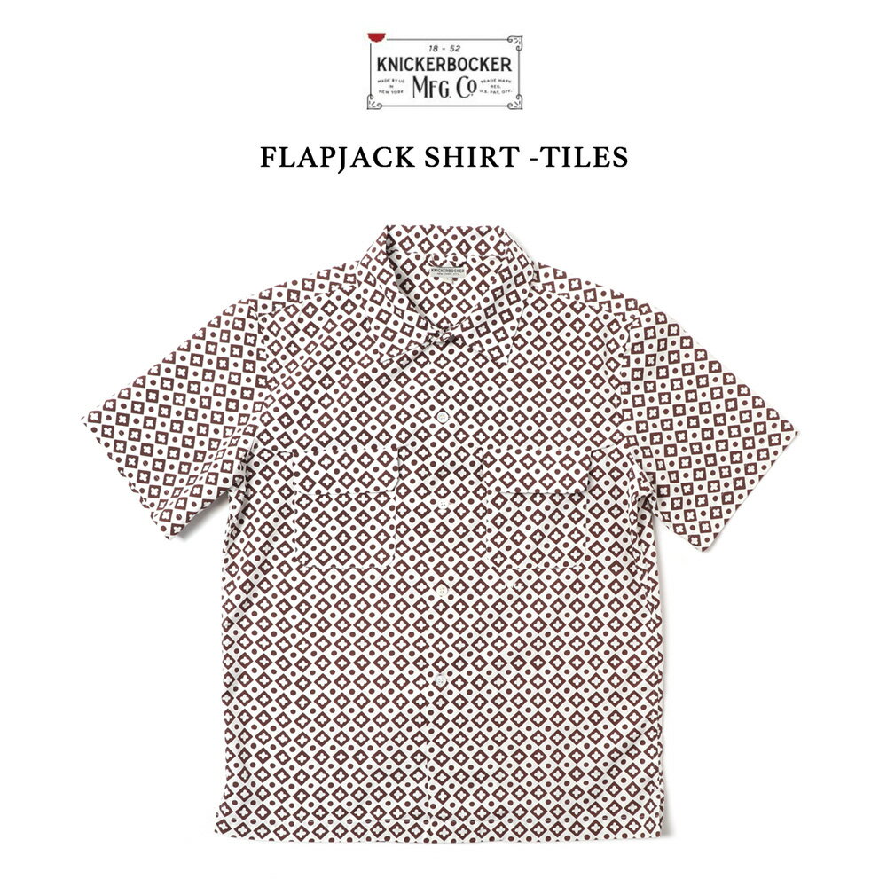 KNICKERBOCKER Flapjack Shirt - Tiles ニッカーボッカー フラップジャックシャツ タイル柄 幾何学模様 半袖 メンズ シャツ プリント 夏 コットンシャツ