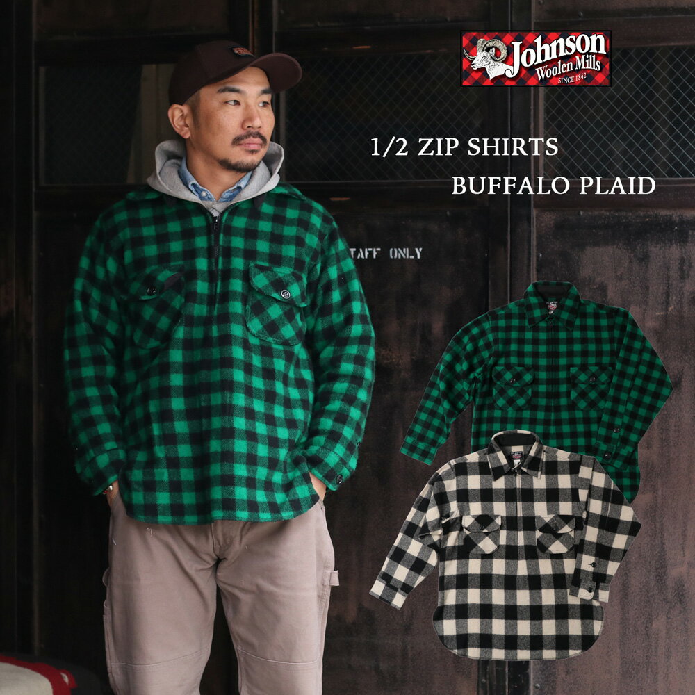 Johnson Woolen Mills ハーフジップ バッファローチェック 長袖ウールシャツ 全2色 ジョンソンウーレンミルズ USA製