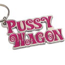 【PUSSY WAGON】プッシー・ワゴン キーホルダー