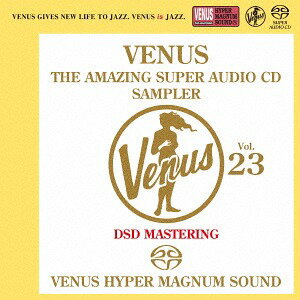 【SACD】Venus Records　ヴィーナスレコードヴィーナス・アメイジングSACD　スーパー・サンプラーVol.23 【KK9N0D18P】【RCP】