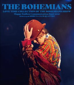 THE BOHEMIANS UE{w~AY /@LOVE TIME COLLECTION OF THE BOHEMIANS SHOW`Happy Endless Communication Start 2020`2020.12.4 at SHIBUYA CLUB QUATTROyBlu-rayzyKK9N018Pz