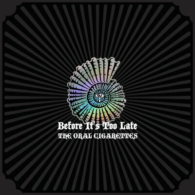 THE ORAL CIGARETTES / Before It's Too Late 【初回盤A】CD+DVD【KK9N0D18P】