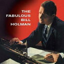 BILL HOLMAN ビル・ホールマン / THE FABULOUS BILL HOLMANAUDIOPHILE GRADE 180g重量盤 アナログ レコー...