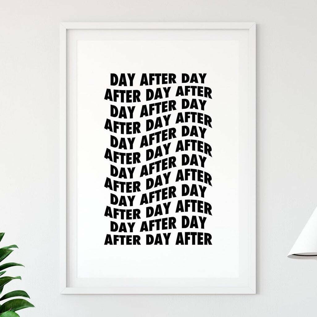 Day After Day Typography Print A3 アート ポスター 北欧 リビング Pop Art Poster