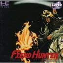 【中古】[お得品]【箱説明書なし】[PCE]フィーンドハンター(FIEND HUNTER)(スーパーCDロムロム)(19930416)