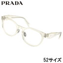 メガネ レディース プラダ PRADA PR B06-D 19X1O1 52サイズ クリアライトイエロー きなり 眼鏡 メガネフレーム 女性用 度付き 可 度な...