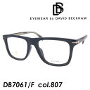 EYEWEAR by DAVID BECKHAM(ACEFA oC frbh xbJ) Kl DB7061/F col.807 BLACK 52mm