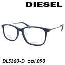 DIESEL(ディーゼル) メガネ DL5360-D col.090 55mm (ASIAN FITTING)
