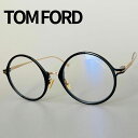 Kl gtH[h TOM FORD Y fB[X Vi I[o ubN S[h u[CgJbg ዾ   ɒBKl ^ FT5703