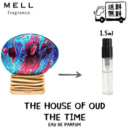 THE HOUSE OF OUD ザハウスオブウード ザタイム 現在 オードパルファム 香水 フレグランス アトマイザー 1.5ml 30プッシュ お試し 携帯 ポスト投函 小分け 人気 メンズ レディース ユニセックス 30プッシュ 送料無料