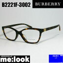 BURBERRY バーバリー メンズ眼鏡 メガネ フレームB2221F-3002-53 度付可ブラウンデミ BE2221F-3002