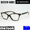 BURBERRY バーバリー メンズ眼鏡 メガネ フレーム サングラスB2221F-3002-53 度付可ブラウンデミ BE2221F-3002リビジョン製レン...