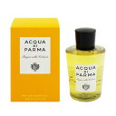 ACQUA DI PARMA RjA V[WF 200ml yy (E)zytOX Mtg v[g a EV[WFzyCOLONIA SHOWER GELz