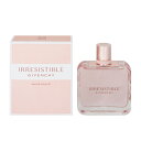 香水 GIVENCHY イレジスティブル EDT・SP 80ml 【送料無料】【フレグランス ギフト プレゼント 誕生日 レディース・女性用】【IRRESISTIBLE EAU DE TOILETTE SPRAY】