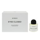 香水 BYREDO アイズ クローズド EDP・SP 50ml 【送料無料】【フレグランス ギフト プレゼント 誕生日 ユニセックス・男女共用】【EYES CLOSED EAU DE PARFUM SPRAY】
