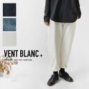 *【10%OFFクーポン対象商品】【vent blanc+ ヴァンブラン プリュス】12ozデニム コクーン パンツ (vbp191304)レディース メンズ ...