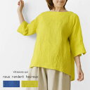 *【10%OFFクーポン対象商品】【nous rendent heureux ヌーランドオロー】フレンチリネン バックダブルタック 5分袖 プルオーバー ブラウス (825059)レディース 春 夏 トップス 半袖 麻100 ナチュラル 服 カジュアル おしゃれ 上品 日本製 無地 30代 40代 50代 60代