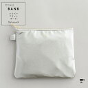 【シルバー】CLASKA DO クラスカ オリジナル フラットポーチ BANK シルバー 日本製 小物入れ 化粧ポーチ コスメポーチ トラベルポーチ ブランド ...