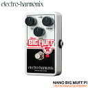 electro-harmonix ファズ NANO BIG MUFF PI ディストーション エレクトロハーモニクス