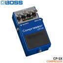 5/1はエントリーで最大P3倍★BOSS コンプレッサー CP-1X Compressor ボスコンパクトエフェクター