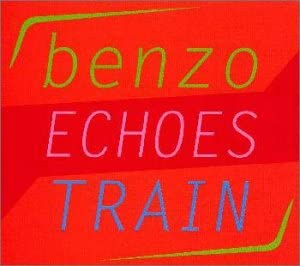 【新品】ECHOES TRAIN / benzo