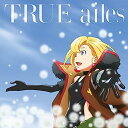 【中古】ailes(アニメ盤) / TRUE （帯あり）