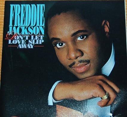 šDont Let Love Slip Away Jackson,Fred / Freddie Jackson Ӥʤ