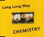 šLong Long Way (CCCD) / CHEMISTRY Ӥʤ