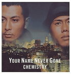 【中古】YOUR NAME NEVER GONE/Now or Never/You Got Me/CHEMISTRY（帯あり）