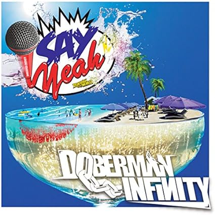 SAY YEAH!! (初回盤) / DOBERMAN INFINITY （帯あり）