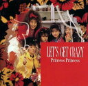 【中古】LET’S GET CRAZY / プリンセスプリンセス(スリーブケース付)(帯無し)
