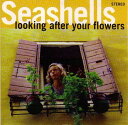 【中古】Looking After Your Flowers / Seashells(帯無し)