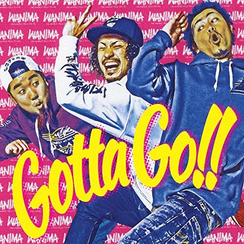 【中古】Gotta Go!! / WANIMA（帯あり）