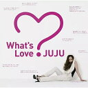 【中古】What’s Love? / JUJU(帯無し)