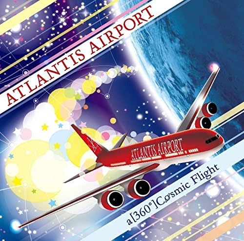 【中古】a [360°] Cosmic Flight / Atlantis Airport（帯あり）