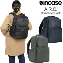 インケース Incase リュック メンズ レディース ARCコミューターパック A.R.C. COMMUTER PACK ブラック ネイビー グレー 23.7L 137213053003 137213053004 137222053002 2021AW bpk bns【鞄】2110trip