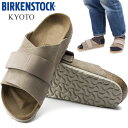 ビルケンシュトック BIRKENSTOCK サンダル メンズ レディース Kyoto キョウト 京都 ヌバック スエードレザー トープ レギュラー幅 ナロー幅 ...