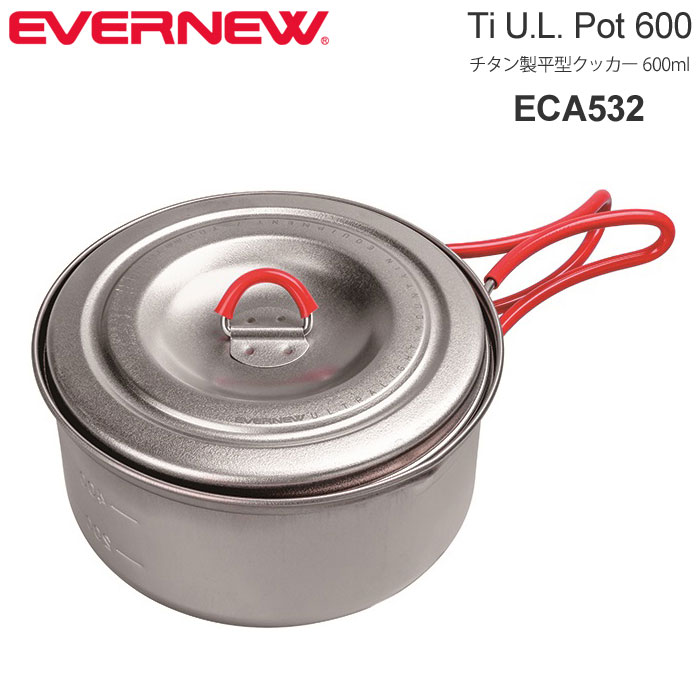 【正規取扱店】エバニュー EVERNEW キャンプ用品 チタンクッカー 平型 Ti U.L. Pot 600ml ECA532 2023SS cpg 2304trip