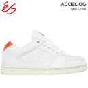 【正規取扱店】エス 'es スニーカー スケートシューズ メンズ アクセルOG ACCEL OG WHITE TAN ホワイト タン 2023SS 23SUMMER snk【靴】2305trip