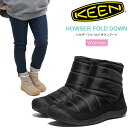 キーン KEEN レディース スノーブーツ ウィメンズ ハウザーフォールドダウン HOWSER FOLD DOWN ブラック ティンバーウルフ トープ 1027...
